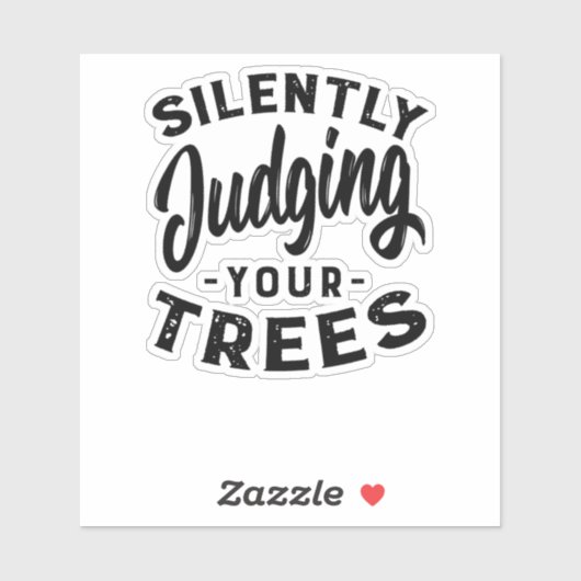 Silently Judging Your Trees Sticker (Vel)