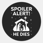 Siler Alert He Dies, Funny Christmas, Nativity Sce Ronde Sticker (Voorkant)