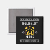 Siler Alert He Dies Funny Nativity Christmas  Magneet (Voorkant / Achterkant)