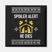 Siler Alert He Dies Funny Nativity Christmas  Magneet (Voorkant)