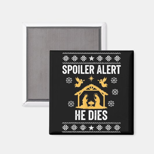 Siler Alert He Dies Jesus Nativity Scene Ugly Chri Magneet (Voorkant / Achterkant)