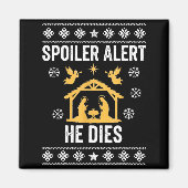Siler Alert He Dies Jesus Nativity Scene Ugly Chri Magneet (Voorkant)