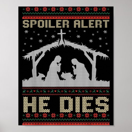 Siler Alert He Dies Jesus Nativity Scene Ugly Chri Poster (Voorkant)