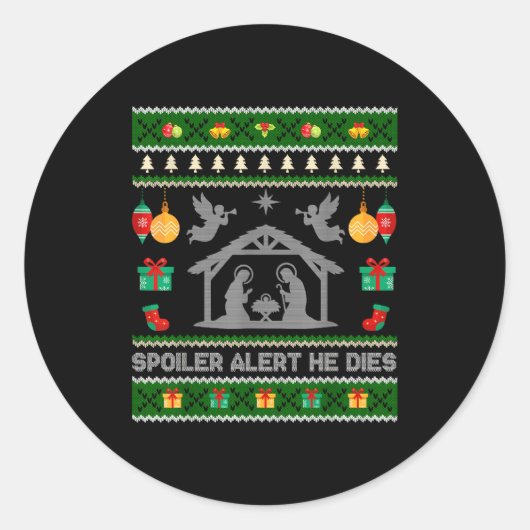 Siler Alert He Dies Jesus Nativity Scene Ugly Chri Ronde Sticker (Voorkant)