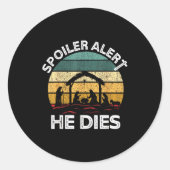 Siler Alert He Dies Jesus Nativity Scene Ugly Chri Ronde Sticker (Voorkant)