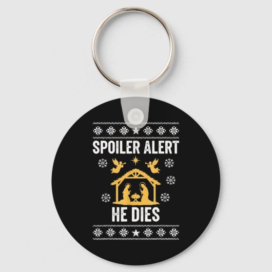 Siler Alert He Dies Jesus Nativity Scene Ugly Chri Sleutelhanger (Voorkant)