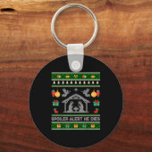 Siler Alert He Dies Jesus Nativity Scene Ugly Chri Sleutelhanger (Voorkant)