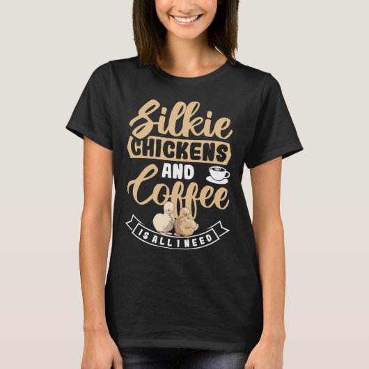 Silkie Chickens And Coffee Is All I Need Rooster T-shirt (Voorkant)