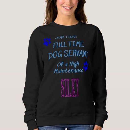 Silky Dog Servant High Maintenance Puppy Trui (Voorkant)