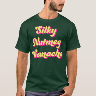 Silky Nutmeg Ganache Silky Ganache Drag Queen T-shirt