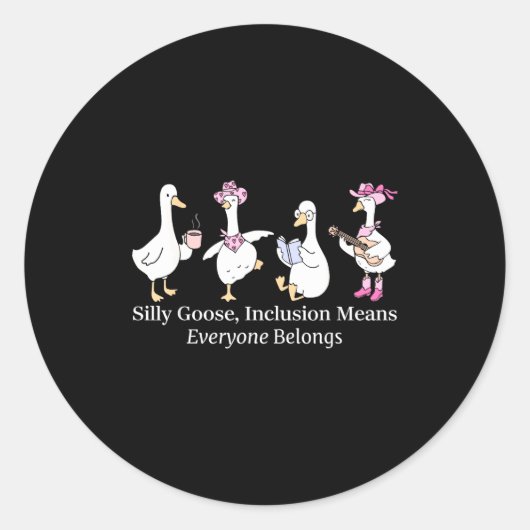 Silly Goose Inclusion Means Everyone Belongs Funny Ronde Sticker (Voorkant)