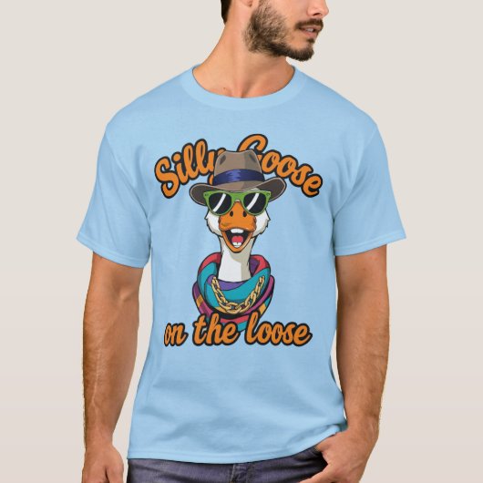 Silly Goose On The Loose! T-shirt (Voorkant)