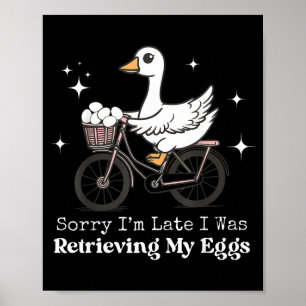 Silly Goose Sorry Late was het Eieren Ophalen Moed Poster