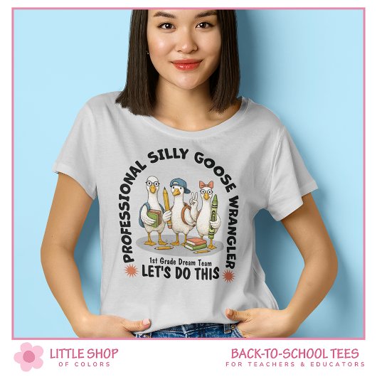 Silly Goose Wrangler First Grade Team Teacher T-shirt