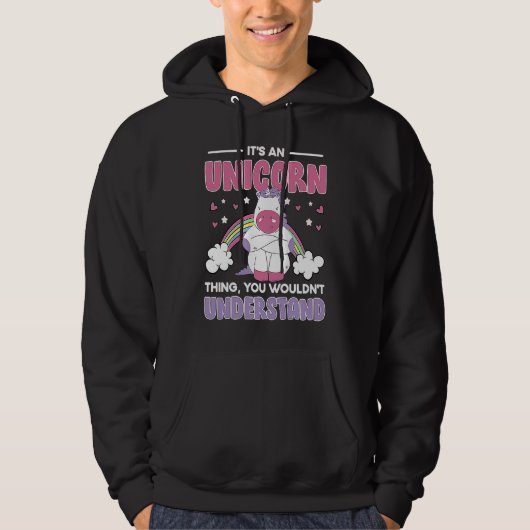 Silly It's an Unicorn Thing You wouldn't Understan Hoodie (Voorkant)