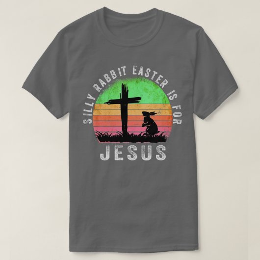 Silly Rabbit Easter is for Jesus Christian Religio T-shirt (Design voorkant)
