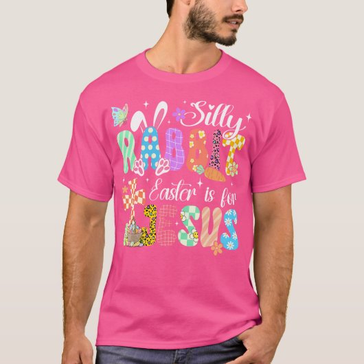 Silly Rabbit Easter Is For Jesus Cute Bunny Christ T-shirt (Voorkant)