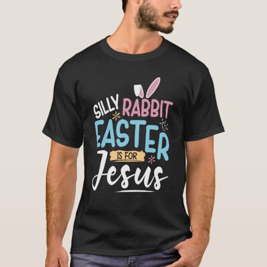 Silly Rabbit Easter Is For Jesus Easter Day Kids T-shirt (Voorkant)