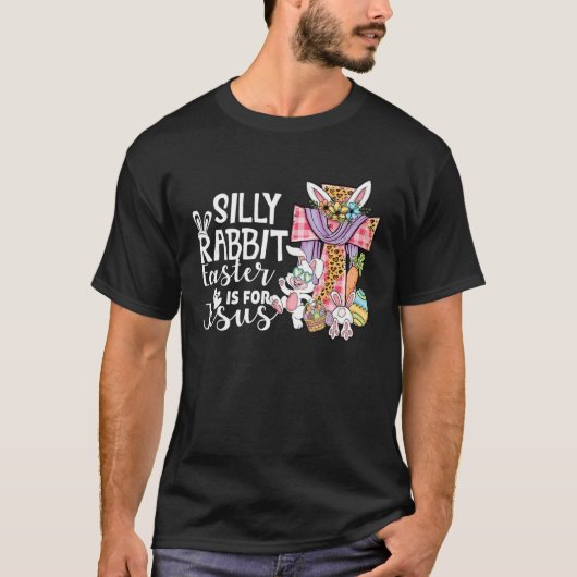 Silly Rabbit Easter Is For Jesus Leopard Jesus Eas T-shirt (Voorkant)