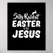 Silly Rabbit Easter Is For Jesus Poster (Voorkant)