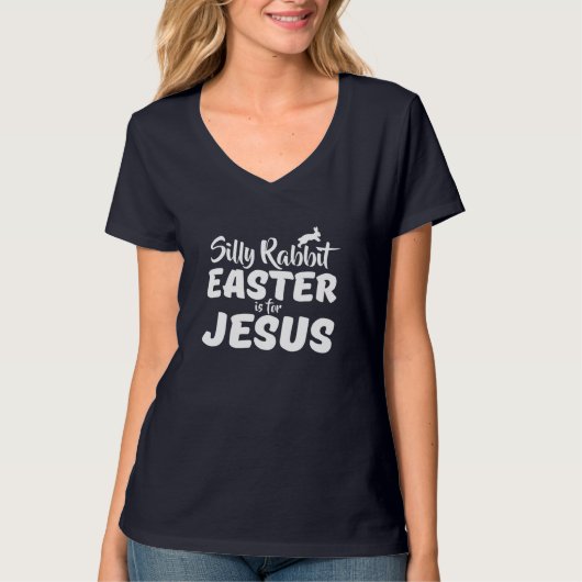 Silly Rabbit Easter Is For Jesus T-shirt (Voorkant)