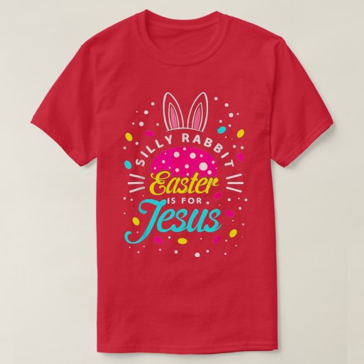 Silly Rabbit Easter Is For Jesus-Toddler Bunny Chr T-shirt (Design voorkant)