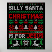 Silly Santa Christmas Is For Jesus Christian Chris Poster (Voorkant)