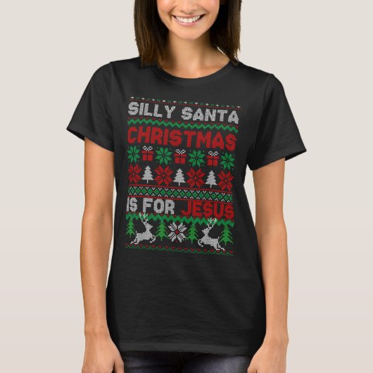 Silly Santa Christmas Is For Jesus Christian Chris T-shirt (Voorkant)