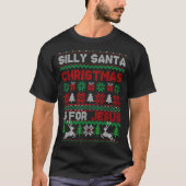 Silly Santa Christmas Is For Jesus Christian Chris T-shirt (Voorkant)