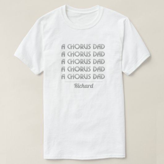 Silver A Chorus Dad T-Shirt (Design voorkant)