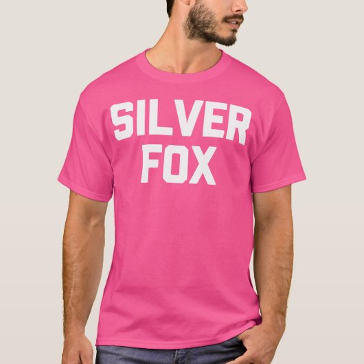 Silver Fox Funny Gezegde Sarcastisch Funny Voor Ma T-shirt (Voorkant)