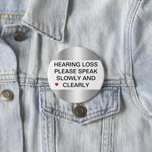 Silver Hearing Loss 3-inch Button (In situ)