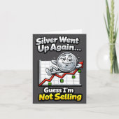 Silver Went Up Again Funny Not Selling Stacker  Kaart (Voorkant)