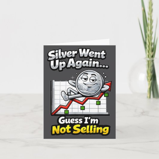 Silver Went Up Again Funny Not Selling Stacker  Kaart (Voorkant)