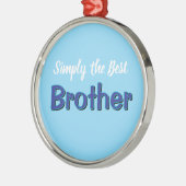 Simpelweg de Beste Broer Metalen Ornament (Links)