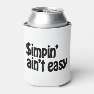 Simpin' Ain't Easy Blikjeskoeler