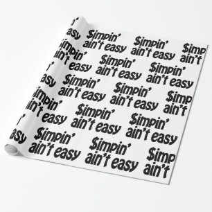 Simpin' Ain't Easy Cadeaupapier