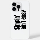 Simpin' Ain't Easy Case-Mate iPhone Case (Achterkant)