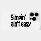 Simpin' Ain't Easy Case-Mate iPhone Case (Achterkant (horizontaal))