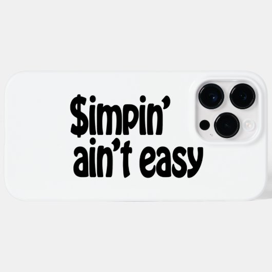 Simpin' Ain't Easy Case-Mate iPhone Case (Achterkant (horizontaal))