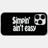 Simpin' Ain't Easy Case-Mate iPhone Case (Achterkant (horizontaal))