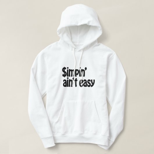 Simpin' Ain't Easy Hoodie (Design voorkant)