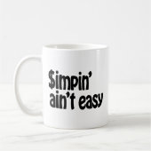 Simpin' Ain't Easy Koffiemok (Links)