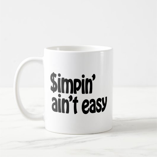 Simpin' Ain't Easy Koffiemok (Links)