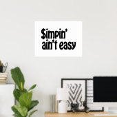 Simpin' Ain't Easy Poster (Thuiskantoor)