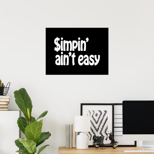 Simpin' Ain't Easy Poster (Thuiskantoor)