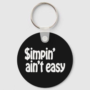 Simpin' Ain't Easy Sleutelhanger