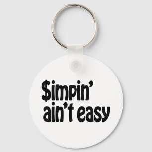 Simpin' Ain't Easy Sleutelhanger