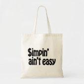 Simpin' Ain't Easy Tote Bag (Voorkant)
