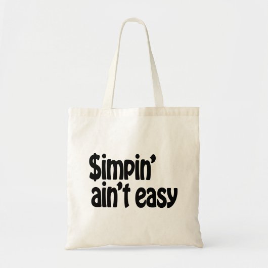 Simpin' Ain't Easy Tote Bag (Voorkant)